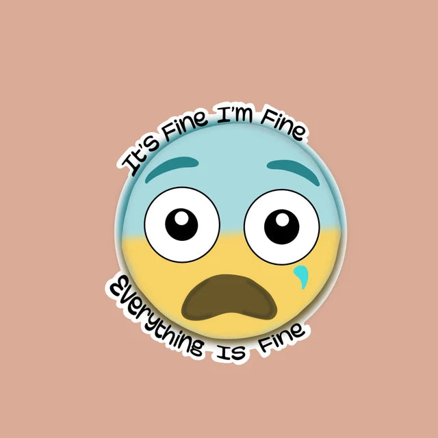It's fine, I'm fine, Sticker