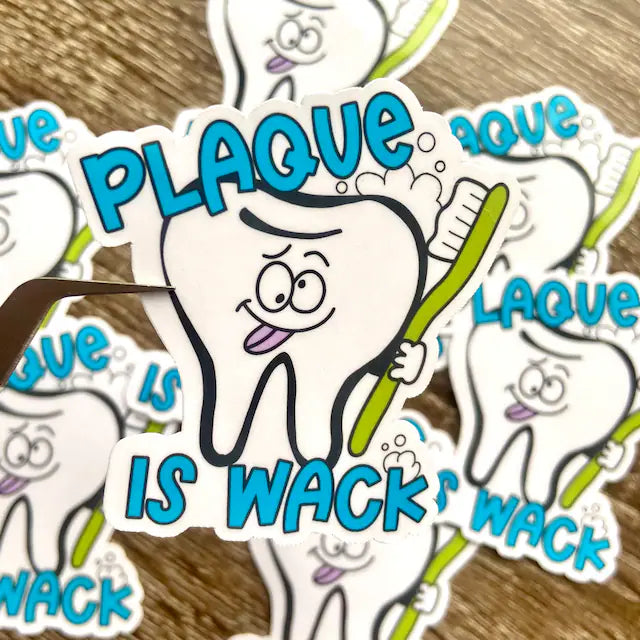 Plaque is Wack