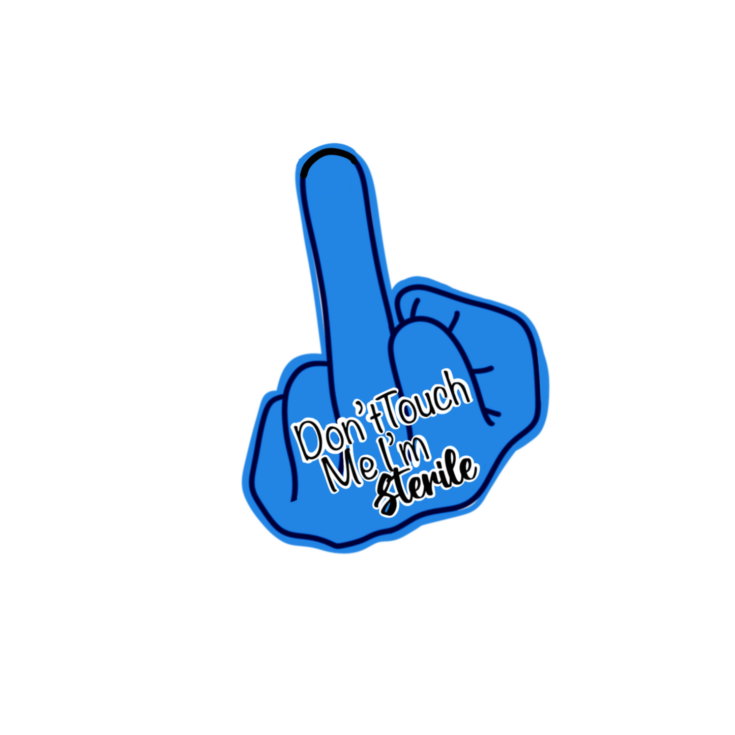 Don't Touch Me I'm Sterile Sticker