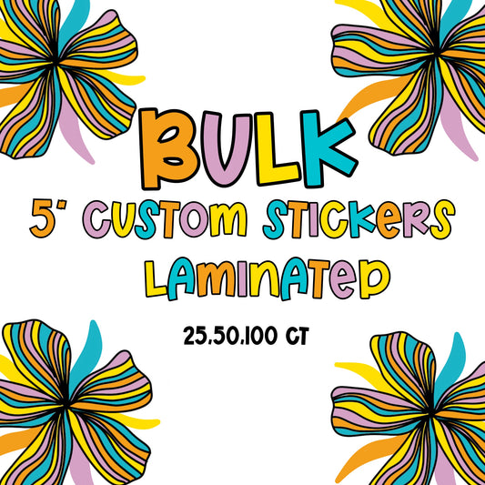 5 " Bulk Stickers, with laminate