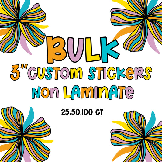 3" Bulk Stickers, no laminate