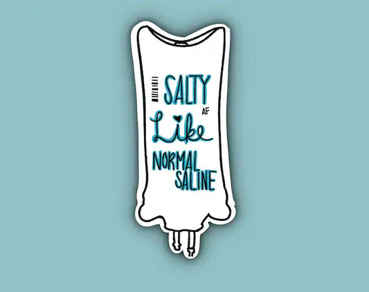 Salty Like Normal Saline Sticker